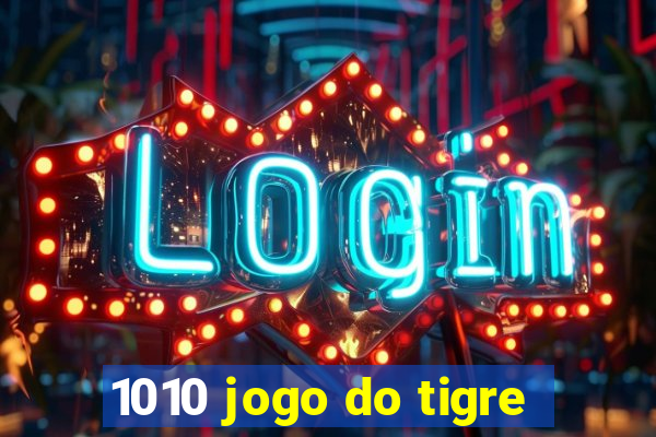 1010 jogo do tigre